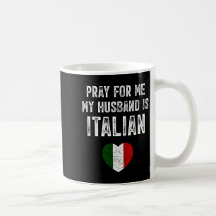 Taza De Café Reza por mí, mi marido italiano dicho divertido it