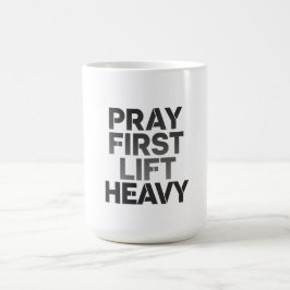 Taza De Café Reza Primero Levanta Pesado – Motivación Cristiana