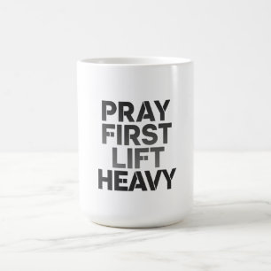 Taza De Café Reza Primero Levanta Pesado – Motivación Cristiana