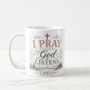 Taza De Café Rezo porque Dios escucha la cita cristiana