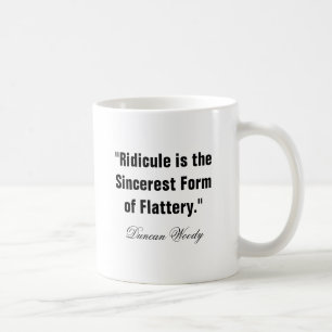 TAZA DE CAFÉ RIDICUL COFFEE MUG