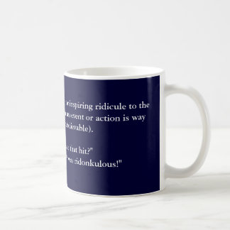 Taza De Café RIDONKULOUS:  (1) ridicu de mérito o inspirador…