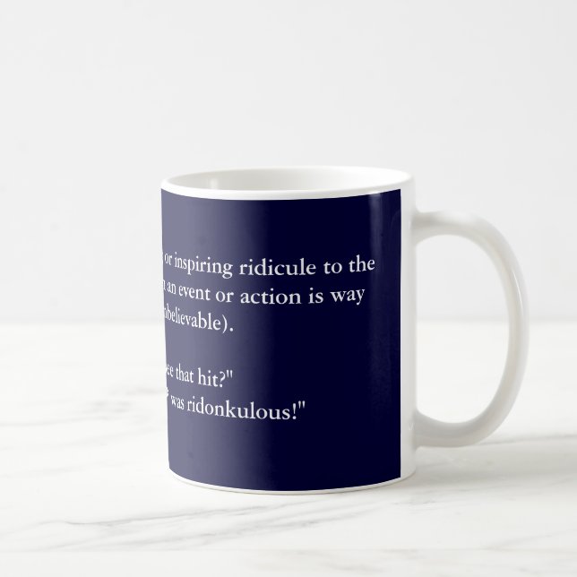 Taza De Café RIDONKULOUS:  (1) ridicu de mérito o inspirador… (Derecha)