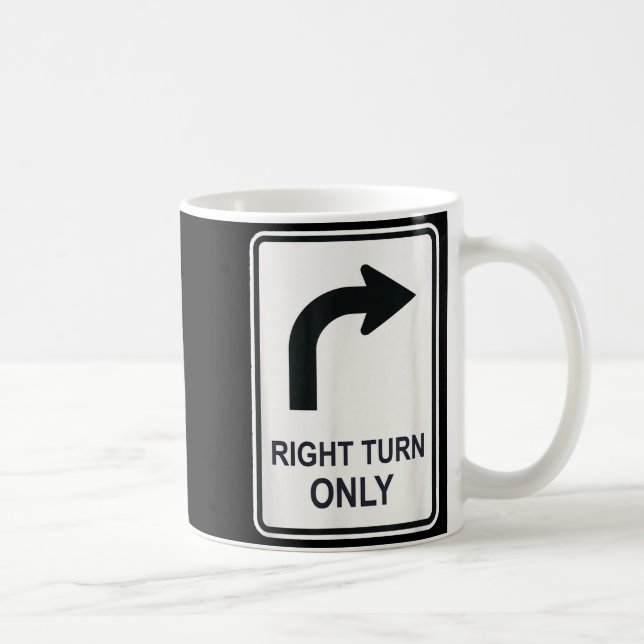 Taza De Café Right Turn Only - Street Signs For Conservatives ( (Derecha)