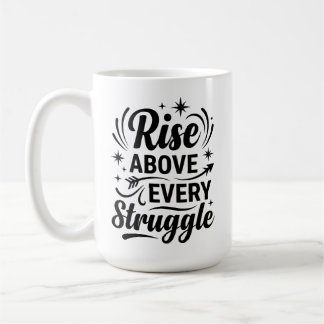 Taza De Café Rise Above Every Struggle Inspirational Illustrati