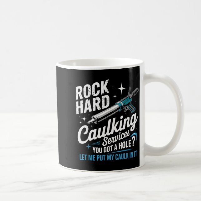 Taza De Café Rock Hard Caulking Services Funny Adult Humor  (Derecha)