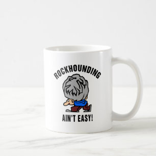 Taza De Café Rockhounding no es fácil