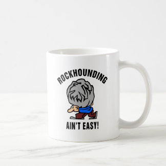 Taza De Café Rockhounding no es fácil