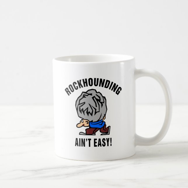 Taza De Café Rockhounding no es fácil (Derecha)