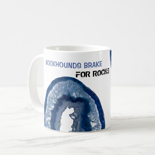 Taza De Café *~* ROCKHOUNDS BRAKE PARA ROCKS Geode Lapidary (Anverso izquierdo)