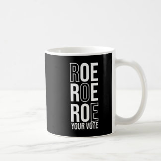 Taza De Café Roe Roe Roe Su Voto 84