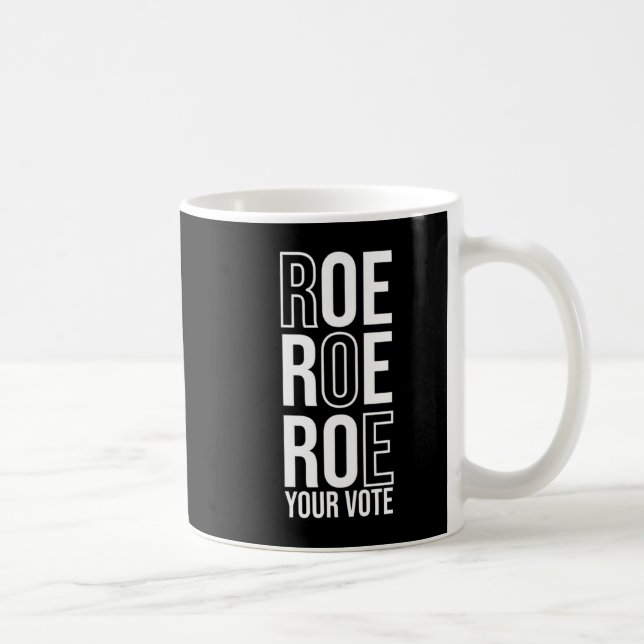 Taza De Café Roe Roe Roe Su Voto 84 (Derecha)