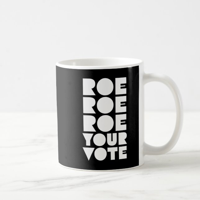 Taza De Café Roe Roe Roe Su Voto 85 (Derecha)