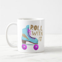 ROLL | Funny Quote Roller Skater