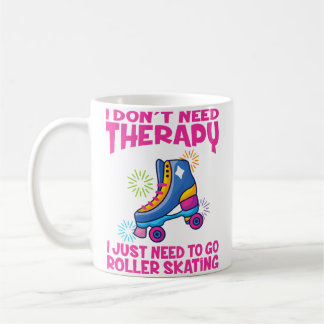 Taza De Café Roller Skating I Don'T Need Therapy Roller Skating