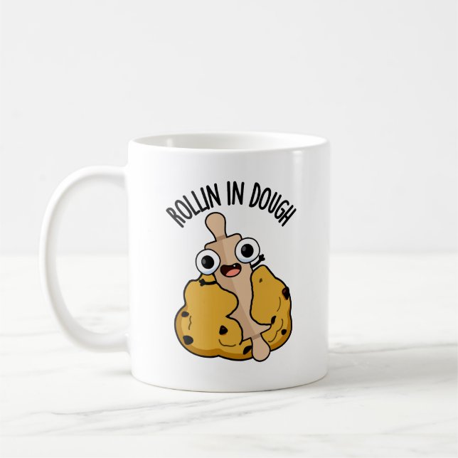 Taza De Café Rollin In Dough Funny Baking Pun (Izquierda)