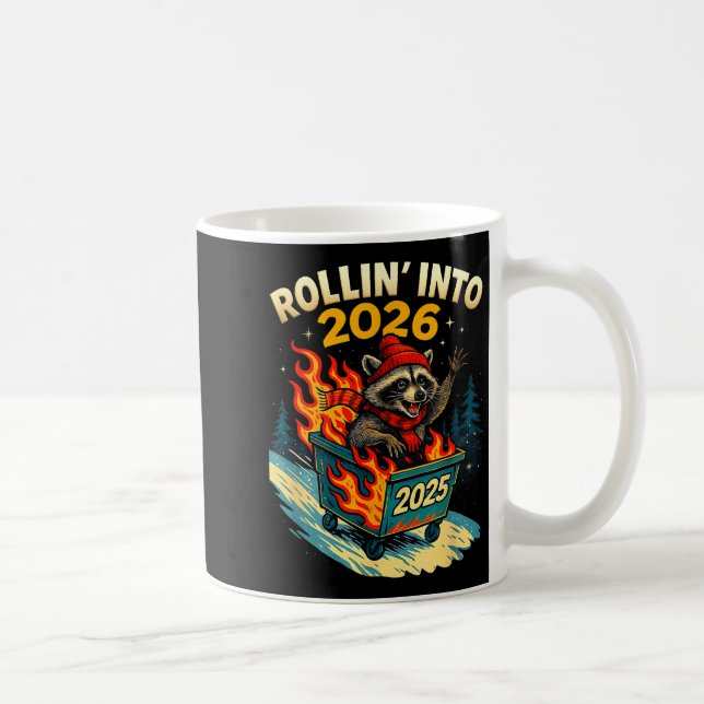 Taza De Café Rollin Into 2026 Raccoon Funny Dumpster Fire 2025  (Derecha)