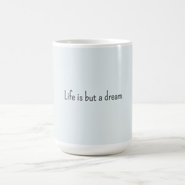 Taza De Café Romantic Blue Life is but a dream (Centro)
