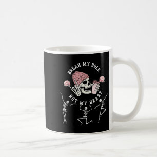 Taza De Café Romper mi agujero no mi corazón Gracioso Cita Skel