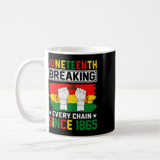 Taza De Café Rompiendo Cada Cadena Desde 1865 Mujeres Hombres J