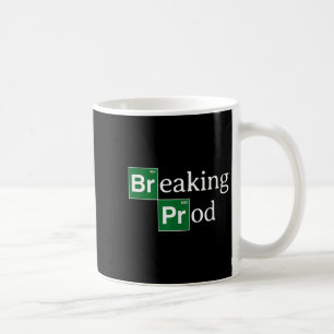 Taza De Café Rompiendo Prod Funny Dev y#39;s Meme T-shirt.png