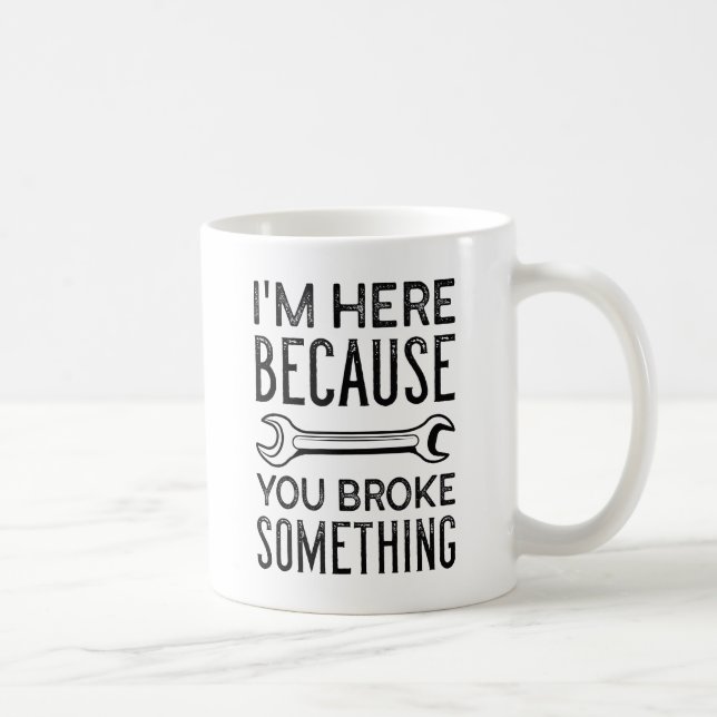 Taza De Café Rompiste Algo (Derecha)