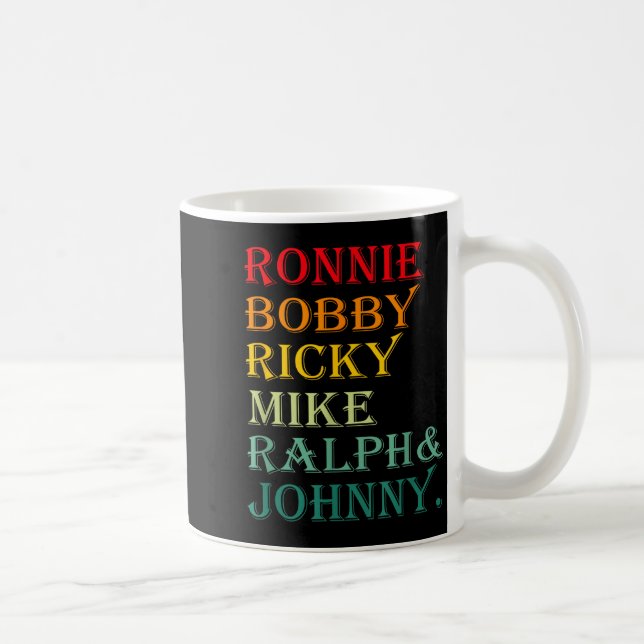 Taza De Café Ronnie Bobby Ricky Mike Ralph And Johnny  (Derecha)