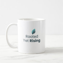 Taza De Café Rooted Yet Rising Minimal Motivational Mug