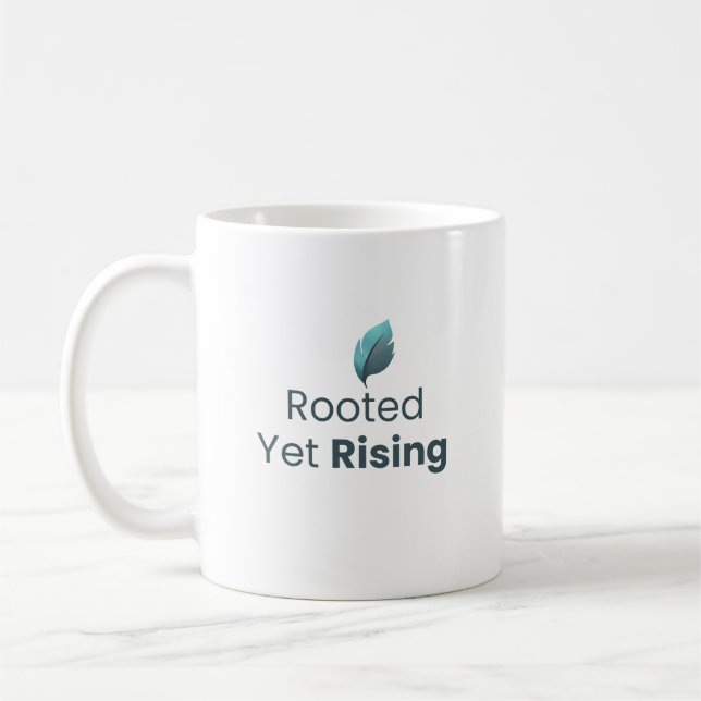 Taza De Café Rooted Yet Rising Minimal Motivational Mug (Izquierda)