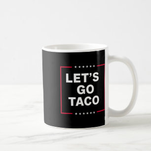 Taza De Café Ropa Vamos A Taco Para Hombres Mujeres
