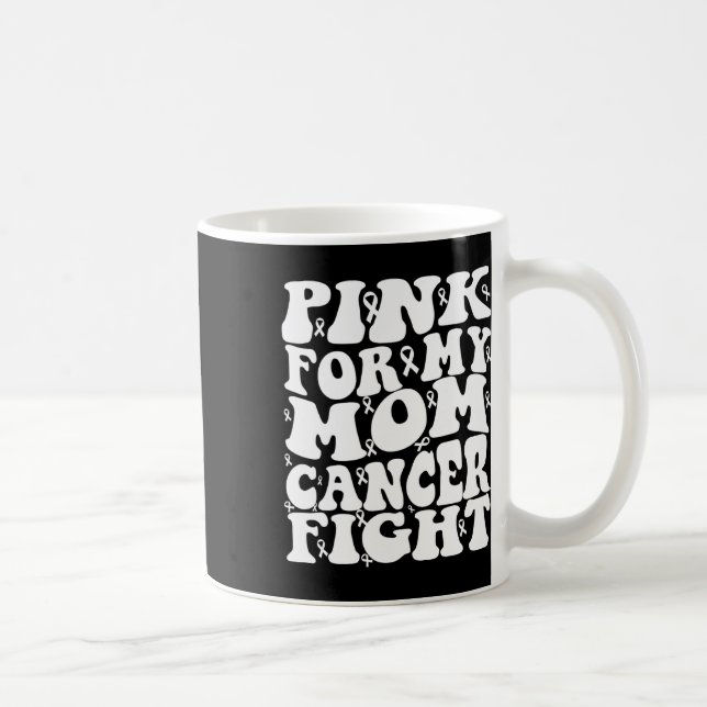 Taza De Café Rosa Para Mi Mamá Conciencia Sobre El Cáncer De Ma (Derecha)