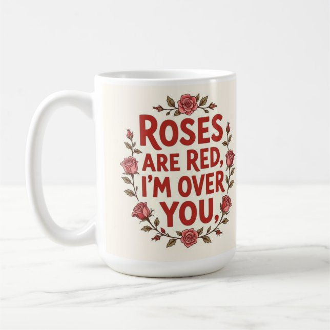 Taza De Café Rose are red I'm over you (Izquierda)