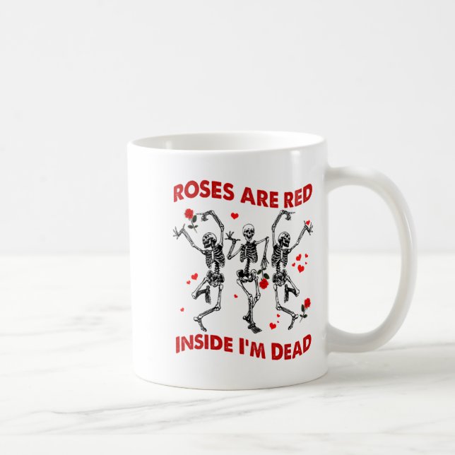 Taza De Café Roses Are Red Inside Im Dead Skeleton Valentines  (Derecha)