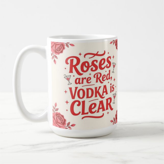Taza De Café Roses are red vodka is clear (Izquierda)