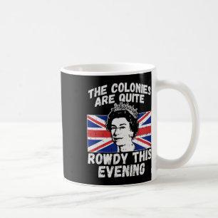Taza De Café Rowdy Son Graciosos Día De La Independencia 4 De J