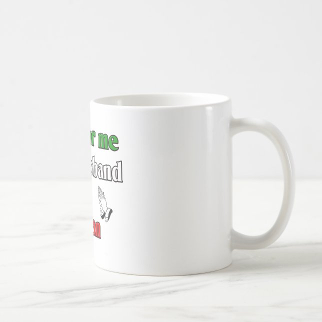 Taza De Café Ruegue para mí que mi marido es italiano (Derecha)