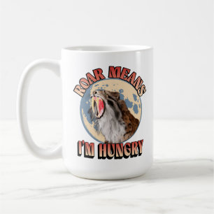 Taza De Café ¡Rugir significa que tengo hambre! Tigre dientes d