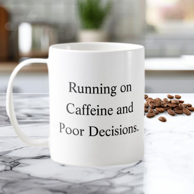 Taza De Café Running on Caffeine and Poor Decisions Mug (Subido por el creador)