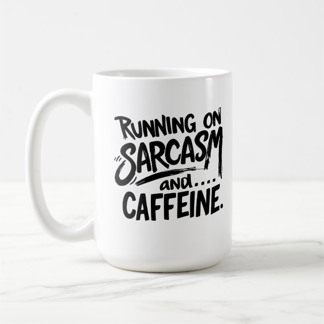 Taza De Café Running on Sarcasm and Caffeine (Izquierda)