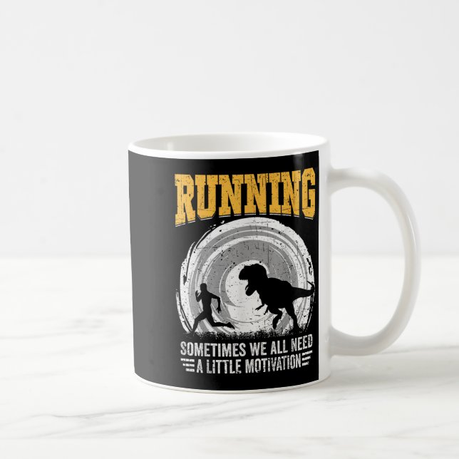 Taza De Café Running Sometimes We All Need A Little Motivation  (Derecha)