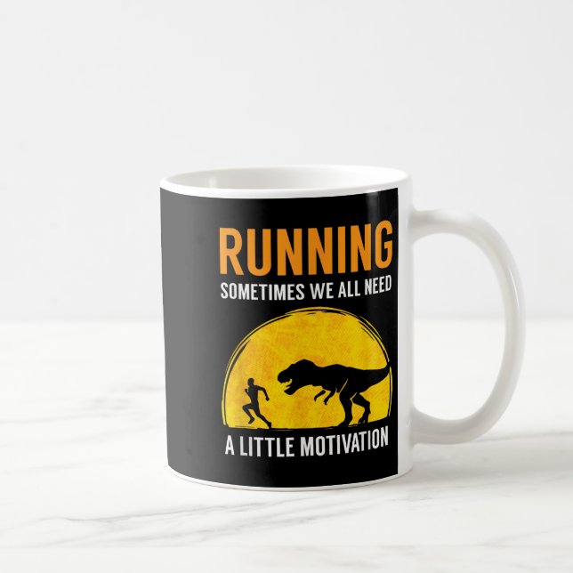 Taza De Café Running Sometimes We All Need A Little Motivation  (Derecha)