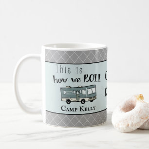 Taza De Café Rv que acampa lindo "esto es cómo rodamos"