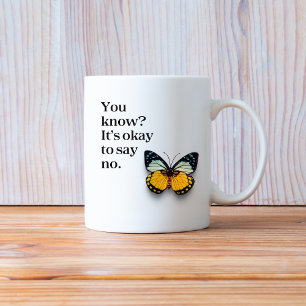 Taza De Café ¿Sabes? Está Bien Decir No Cita Inspiradora