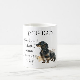 Taza De Café Sabes lo que quiero cuando digo "Woof" Dog Dad