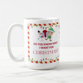 Taza De Café "¿Sabes lo que quiero para los Navidades?"
