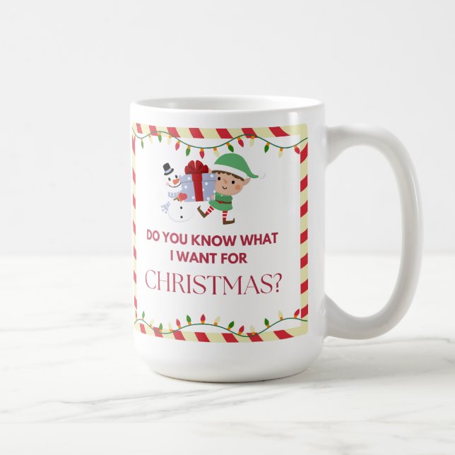 Taza De Café "¿Sabes lo que quiero para los Navidades?" (Derecha)