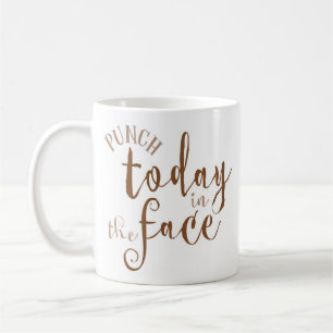 Taza De Café "Sacador hoy en la cara" divertida