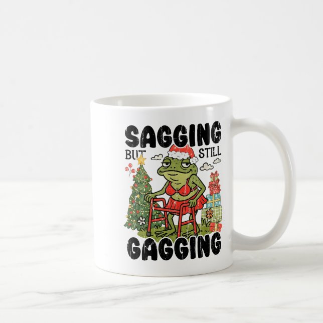 Taza De Café Sagging But Still Gagging, Funny Christmas Meme  (Derecha)