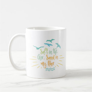Taza De Café Sal en el aire, arena en mi pelo Mug