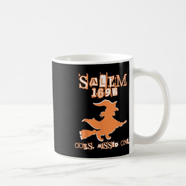 Taza De Café Salem Witch Trials 1692 Oops You Missed One Hallow (Derecha)
